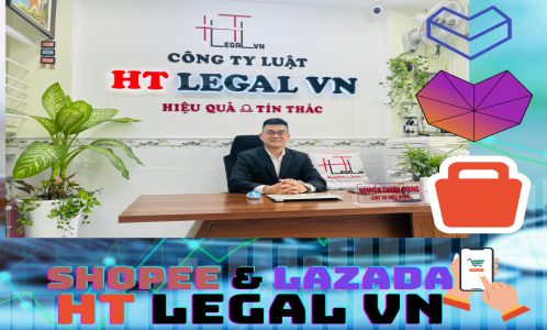 CỬA HÀNG PHÁP LÝ TRỰC TUYẾN SHOPEE HT VÀ LAZADA HT CỦA CÔNG TY LUẬT TNHH HT LEGAL VN (CÔNG TY LUẬT UY TÍN TẠI TP HỒ CHÍ MINH, VIỆT NAM)